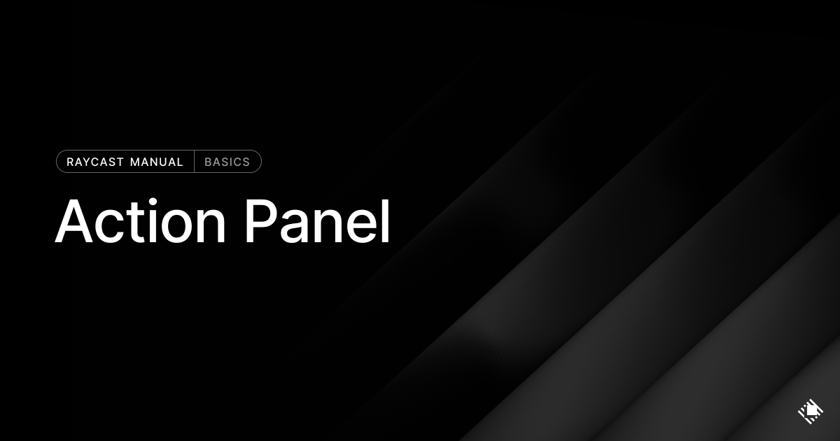 Action Panel | Raycast Manual
