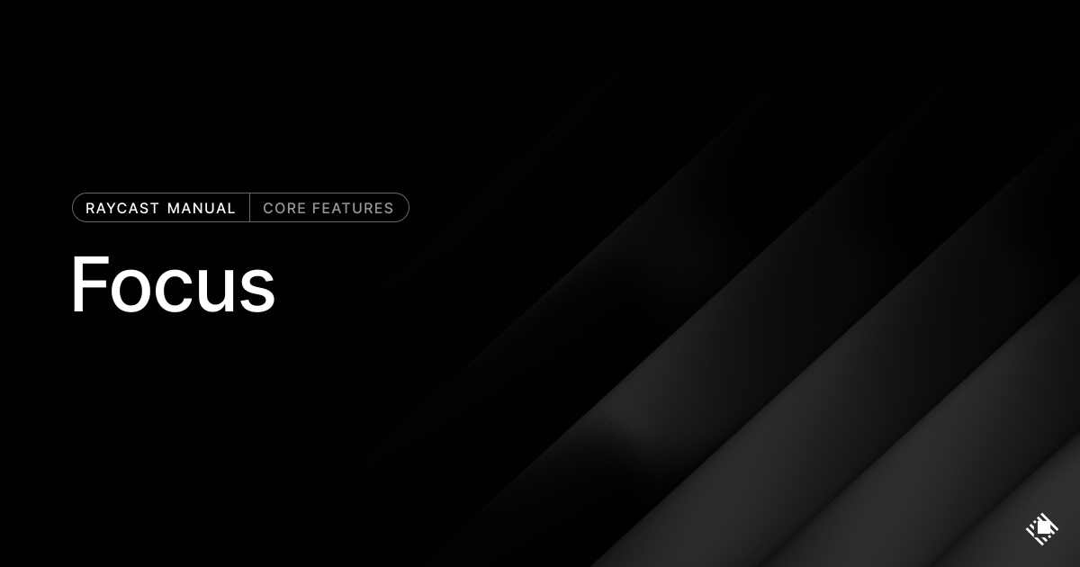 Focus | Raycast Manual